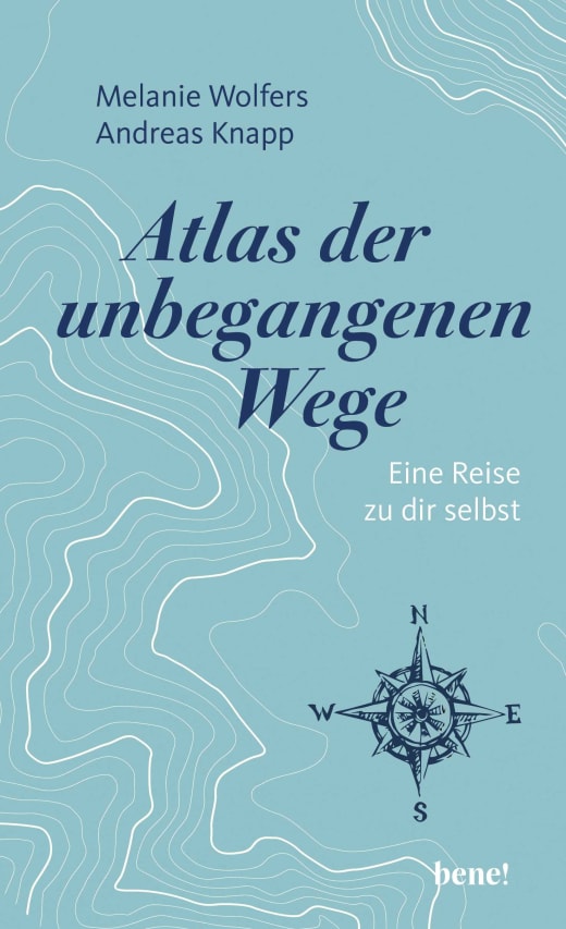 Atlas der unbegangenen Wege Eine Reise zu dir selbst